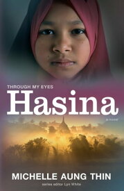 Hasina: Through My Eyes【電子書籍】[ Michelle Aung Thin ]