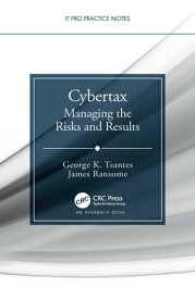 Cybertax Managing the Risks and Results【電子書籍】[ George K. Tsantes ]
