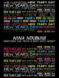 New Year's Day Sometimes the Truth Is Best Kept Secret【電子書籍】[ Nina Ndubuisi ]