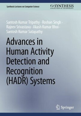 Advances in Human Activity Detection and Recognition (HADR) Systems 