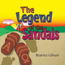 The Legend of the Sandals【電子書籍】[ Beatrice Gibson ]