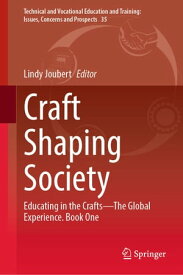 Craft Shaping Society Educating in the CraftsーThe Global Experience. Book One【電子書籍】