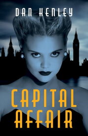 Capital Affair【電子書籍】[ Dan Henley ]