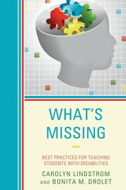 What’s Missing Best Practices for Teaching Students with Disabilities【電子書籍】[ Carolyn Lindstrom ]