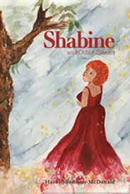 Shabine and Other Stories【電子書籍】[ Hazel Simmons-McDonald ]