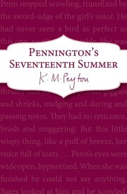 Pennington's Seventeenth Summer Book 1【電子書籍】[ K M Peyton ]