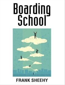 Boarding School【電子書籍】[ Frank Sheehy ]