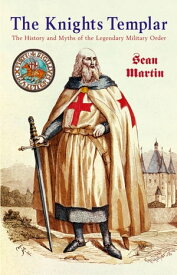 The Knights Templar【電子書籍】[ Sean Martin ]