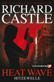 Castle 1: Heat Wave - Hitzewelle【電子書籍】[ Richard Castle ]