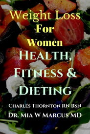 Weight Loss for Women Health, Fitness & Dieting 1000 Words, #2【電子書籍】[ Charles Thornton ]