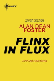 Flinx in Flux【電子書籍】[ Alan Dean Foster ]