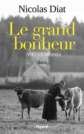 Le grand bonheur【電子書籍】[ Nicolas Diat ]