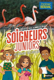 Soigneurs juniors - tome 12 Au paradis des oiseaux【電子書籍】[ Christelle Chatel ]