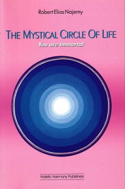 The Mystical Circle of Life【電子書籍】[ Robert Elias Najemy ]