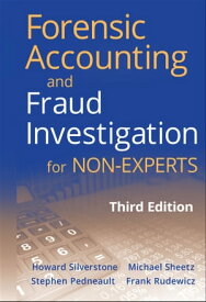 Forensic Accounting and Fraud Investigation for Non-Experts【電子書籍】[ Stephen Pedneault ]