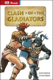 Clash of the Gladiators【電子書籍】[ Catherine Chambers ]