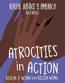 Atrocities in Action【電子書籍】[ Kevin P. Winn ]