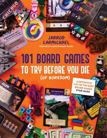 101 Board Games to Try Before You Die (Of Boredom) A Definitive List of the Best Board Games Ever Made【電子書籍】[ Jarrod Carmichael ]