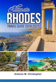 ULTIMATE RHODES TRAVEL GUIDE 2024-2025 The Locals Lead to explore Top Restaurants, Lodging and Attractions in and around Newport【電子書籍】[ Antonio M. Christopher ]
