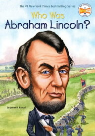 Who Was Abraham Lincoln?【電子書籍】[ Janet B. Pascal ]