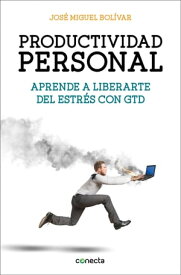 Productividad personal Aprende a liberarte del estr?s con GTD【電子書籍】[ Jos? Miguel Bol?var ]