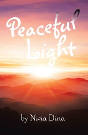 Peaceful Light【電子書籍】[ Nivia Dina ]