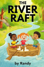 The River Raft Childrens Books, #999【電子書籍】[ Randy ]