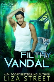 Filthy Vandal A Junkyard Shifters Prequel【電子書籍】[ Liza Street ]