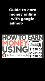 guide to earn money online with google admob【電子書籍】[ RICARDO ISAIAS RAMIREZ ESPINOZA ]