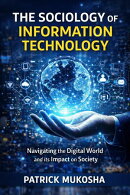 "The Sociology of Information Technology"