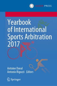 Yearbook of International Sports Arbitration 2017【電子書籍】