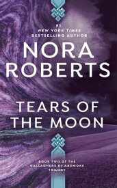 Tears of the Moon【電子書籍】[ Nora Roberts ]