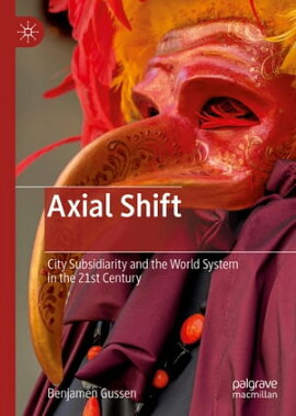 Axial Shift City Subsidiarity and the World System in the 21st Century