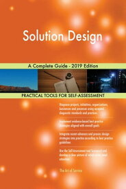 Solution Design A Complete Guide - 2019 Edition【電子書籍】[ Gerardus Blokdyk ]