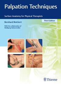 Palpation Techniques Surface Anatomy for Physical Therapists【電子書籍】[ Bernhard Reichert ]