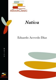 Nativa (Anotada)【電子書籍】[ Eduardo Acevedo D?az ]