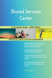 Shared Services Center A Complete Guide - 2020 Edition【電子書籍】[ Gerardus Blokdyk ]
