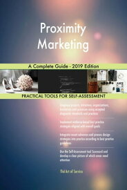 Proximity Marketing A Complete Guide - 2019 Edition【電子書籍】[ Gerardus Blokdyk ]