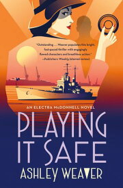 Playing It Safe An Electra McDonnell Novel【電子書籍】[ Ashley Weaver ]