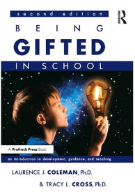 Being Gifted in School An Introduction to Development, Guidance, and Teaching【電子書籍】[ Laurence J. Coleman ]