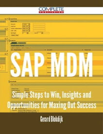 SAP MDM - Simple Steps to Win, Insights and Opportunities for Maxing Out Success【電子書籍】[ Gerard Blokdijk ]