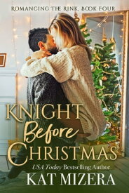 Knight Before Christmas A Las Vegas Sidewinders Garland Grove Holiday Novel【電子書籍】[ Kat Mizera ]