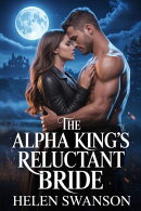 The Alpha King’s Reluctant Bride