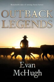 Outback Legends【電子書籍】[ Evan McHugh ]