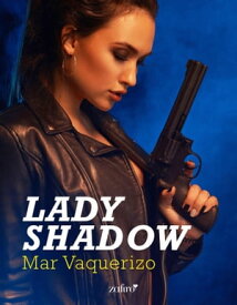 Lady Shadow【電子書籍】[ Mar Vaquerizo ]