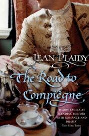 The Road to Compiegne (French Revolution)【電子書籍】[ Jean Plaidy ]