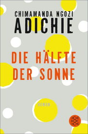 Die H?lfte der Sonne Roman【電子書籍】[ Chimamanda Ngozi Adichie ]