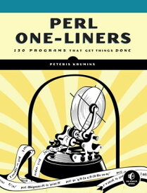 Perl One-Liners 130 Programs That Get Things Done【電子書籍】[ Peteris Krumins ]