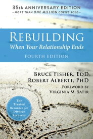 Rebuilding When Your Relationship Ends【電子書籍】[ Bruce Fisher, EdD ]