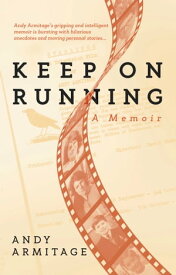 Keep on Running A memoir【電子書籍】[ Andy Armitage ]